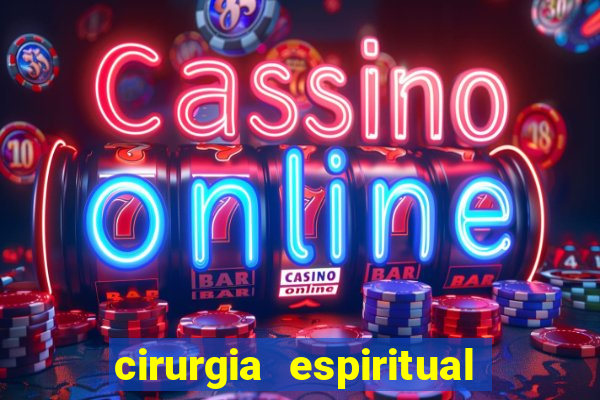 cirurgia espiritual marlon santos